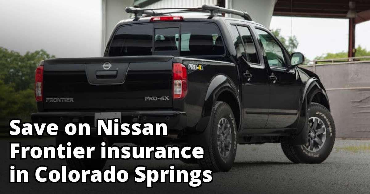 Cheapest Insurance Rate Quotes for a Nissan Frontier in Colorado Springs Colorado